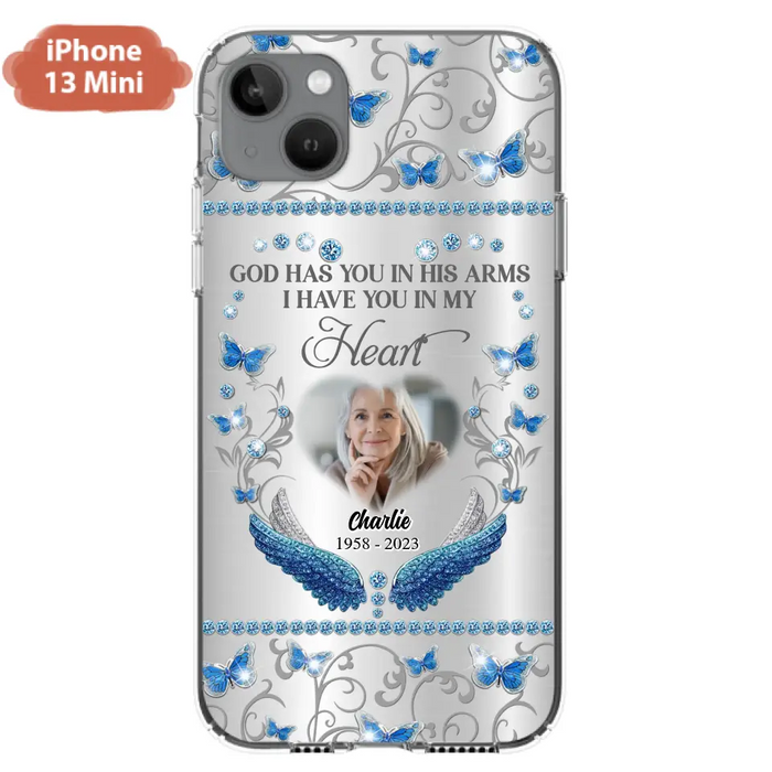 Custom Personalized Memorial Photo Phone Case - Memorial Gift Idea for Mother's Day/Father's Day - God Has You In His Arms I Have You In My Heart - Cases For iPhone/Samsung