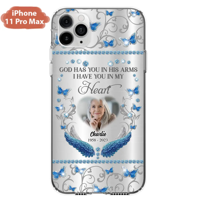 Custom Personalized Memorial Photo Phone Case - Memorial Gift Idea for Mother's Day/Father's Day - God Has You In His Arms I Have You In My Heart - Cases For iPhone/Samsung