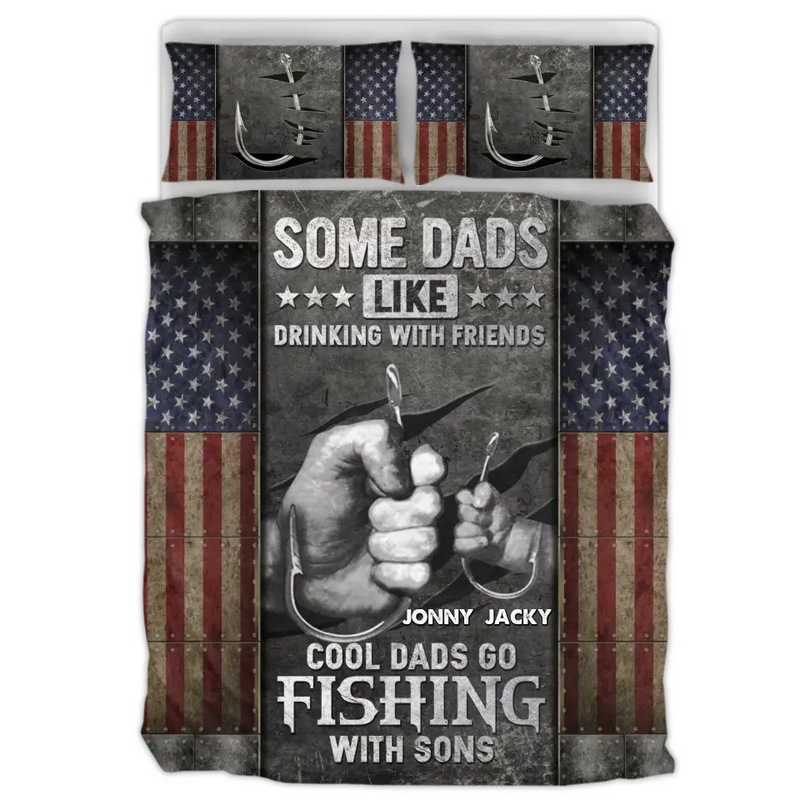Personalized Fishing Quilt Bed Set - Father's Day Gift Idea for Fishing Lover - Some Dads Like Drinking With Friends Cool Dads Go Fishing With Sons