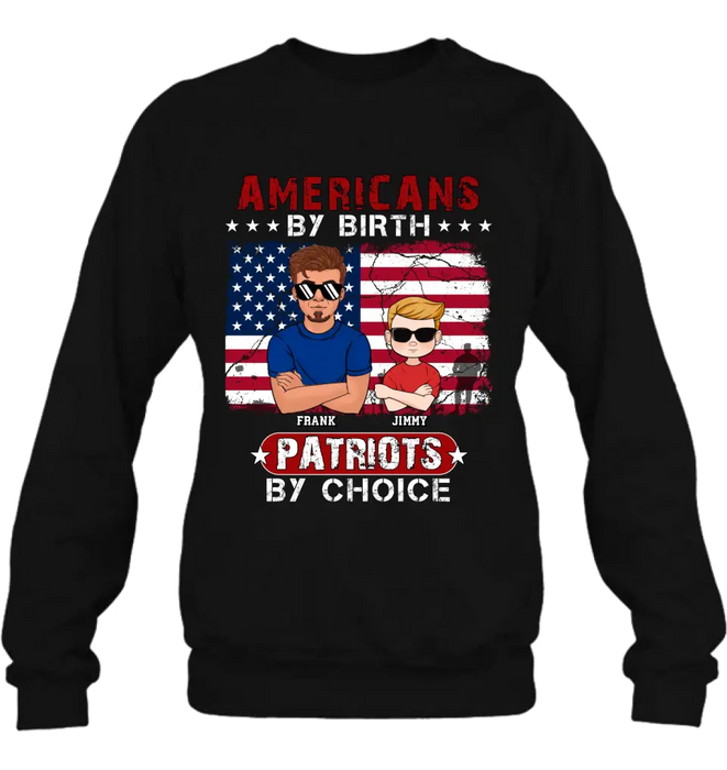 Custom Personalized 4th Of July Shirt/ Hoodie - Man With Up to 4 Kids - Gift Idea For 4th Of July/ Independence Day/ Father And Kids - Americans By Birth Patriots By Choice