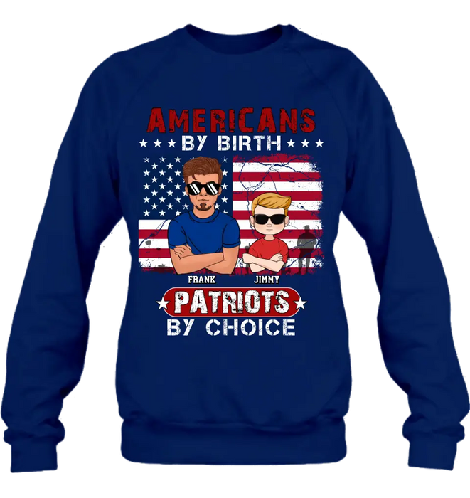 Custom Personalized 4th Of July Shirt/ Hoodie - Man With Up to 4 Kids - Gift Idea For 4th Of July/ Independence Day/ Father And Kids - Americans By Birth Patriots By Choice