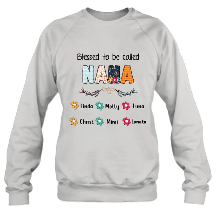 Personalized Nana Shirt/Pullover Hoodie/Long sleeve/Sweatshirt - Gift Idea For Grandma/Grandkids - Up To 6 Grandkids - Blessed To Be Called Nana