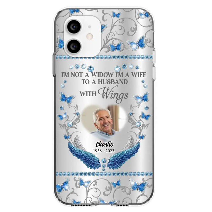 Custom Personalized Memorial Photo Phone Case - Memorial Gift Idea for Mother's Day/Father's Day - I'm Not A Widow I'm A Wife To A Husband With Wings - Cases For iPhone/Samsung