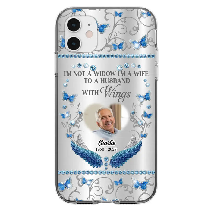 Custom Personalized Memorial Photo Phone Case - Memorial Gift Idea for Mother's Day/Father's Day - I'm Not A Widow I'm A Wife To A Husband With Wings - Cases For iPhone/Samsung