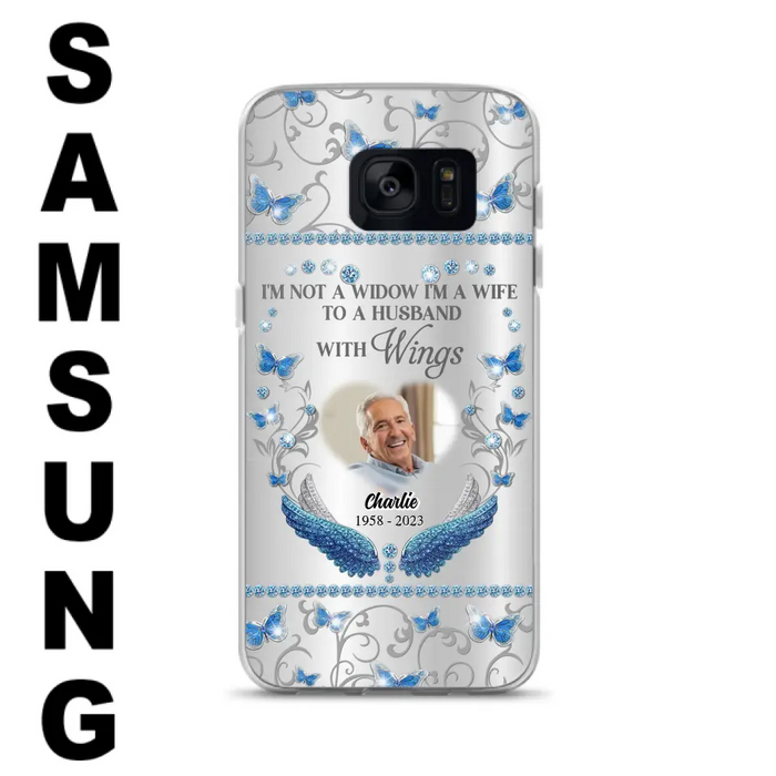 Custom Personalized Memorial Photo Phone Case - Memorial Gift Idea for Mother's Day/Father's Day - I'm Not A Widow I'm A Wife To A Husband With Wings - Cases For iPhone/Samsung