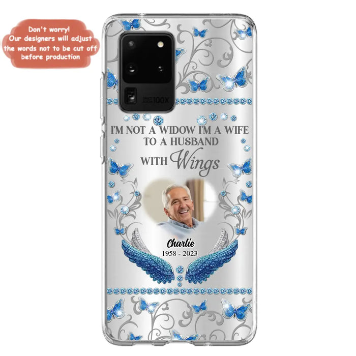 Custom Personalized Memorial Photo Phone Case - Memorial Gift Idea for Mother's Day/Father's Day - I'm Not A Widow I'm A Wife To A Husband With Wings - Cases For iPhone/Samsung