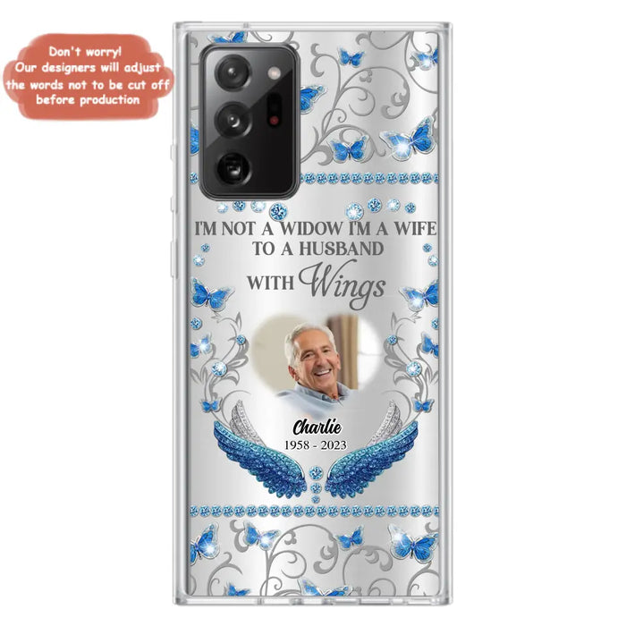 Custom Personalized Memorial Photo Phone Case - Memorial Gift Idea for Mother's Day/Father's Day - I'm Not A Widow I'm A Wife To A Husband With Wings - Cases For iPhone/Samsung