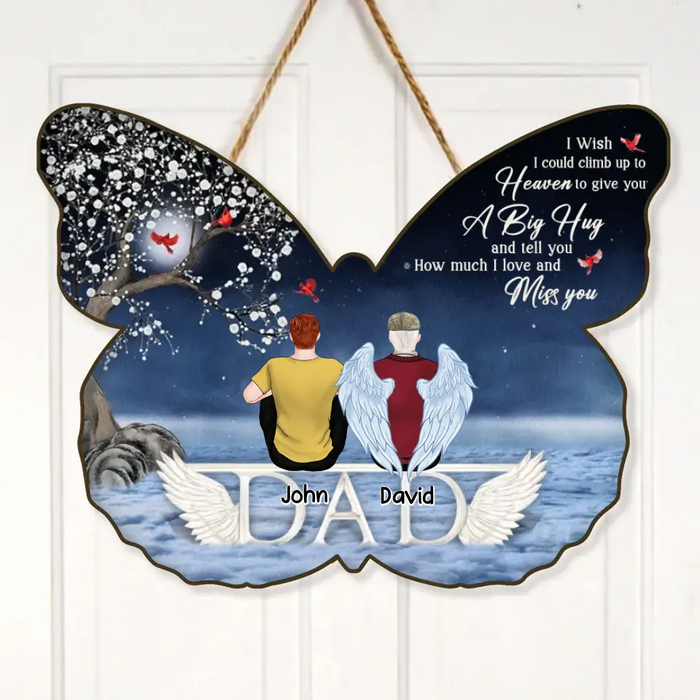 Custom Personalized Memorial Wooden Sign - Upto 8 People - Memorial Gift Idea For Family - I Wish I Could Climb Up To Heaven To Give You A Big Hug