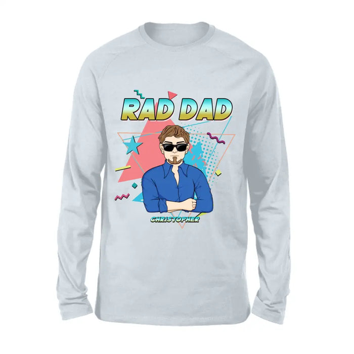 Custom Personalized Father's Day Shirt/Pullover Hoodie/Long sleeve/Sweatshirt - Gift Idea For Father's Day/ Father/ Son/ Daughter - Rad Dad