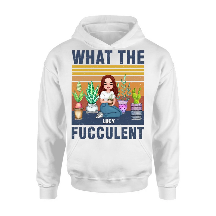 Custom Personalized Plant Shirt/Hoodie - Gift Idea For The Plant Lovers/Mother's Day - What The Fucculent