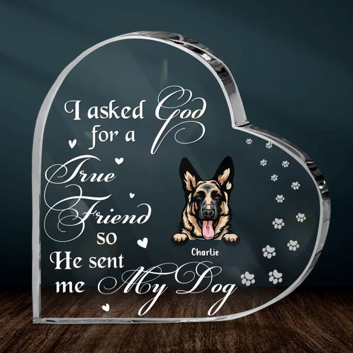 Custom Personalized Pet Crystal Heart - Father's Day/Mother's Day Gift Idea for Dog/Cat Lovers - I Asked God For A True Friend So He Sent Me My Dog