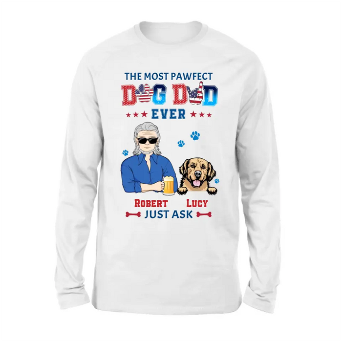 Custom Personalized Dog Dad Shirt/Hoodie - Gift Idea For Father's Day/Dog Lovers - Upto 4 Dogs - The Most Pawfect Dog Dad Ever Just Ask