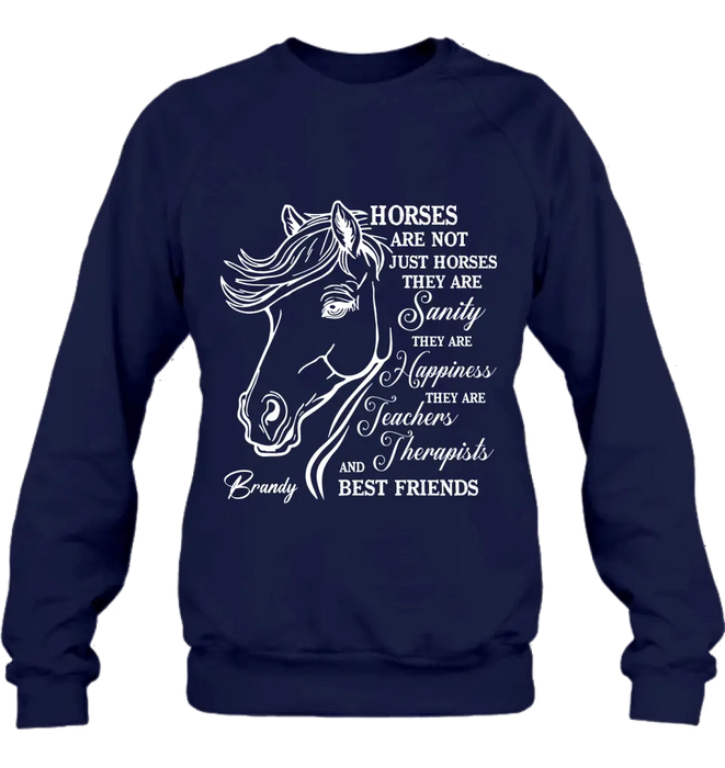 Custom Personalized Horse Shirt/Hoodie - Gift Idea For Horse Lovers - Horses Are Not Just Horses They Are Sanity They Are Happiness