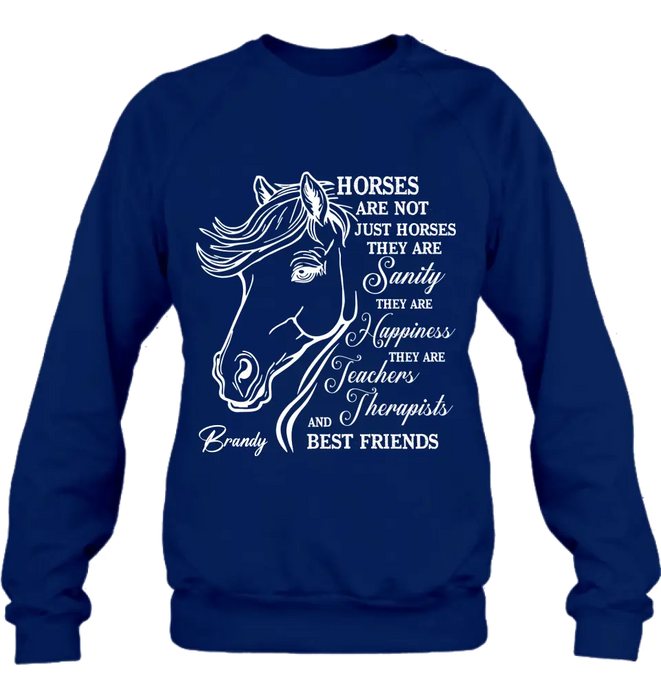 Custom Personalized Horse Shirt/Hoodie - Gift Idea For Horse Lovers - Horses Are Not Just Horses They Are Sanity They Are Happiness