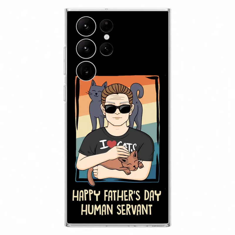 Personalized Cat Mom/ Dad iPhone/ Samsung Case - Gift Idea For Cat Lovers/ Father's Day/ Birthday - Happy Father's Day Human Servant
