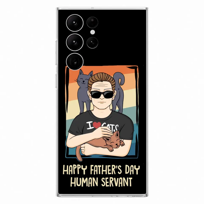 Personalized Cat Mom/ Dad iPhone/ Samsung Case - Gift Idea For Cat Lovers/ Father's Day/ Birthday - Happy Father's Day Human Servant