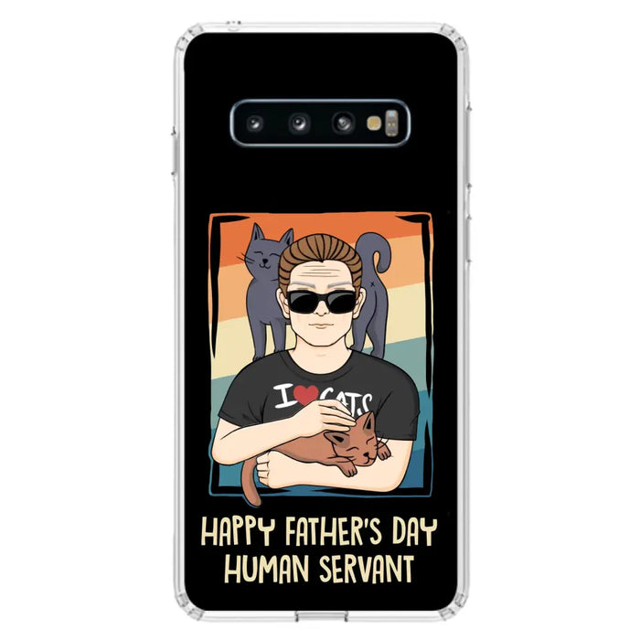 Personalized Cat Mom/ Dad iPhone/ Samsung Case - Gift Idea For Cat Lovers/ Father's Day/ Birthday - Happy Father's Day Human Servant