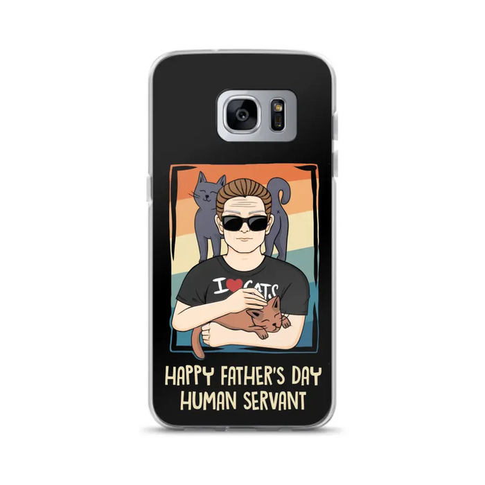 Personalized Cat Mom/ Dad iPhone/ Samsung Case - Gift Idea For Cat Lovers/ Father's Day/ Birthday - Happy Father's Day Human Servant