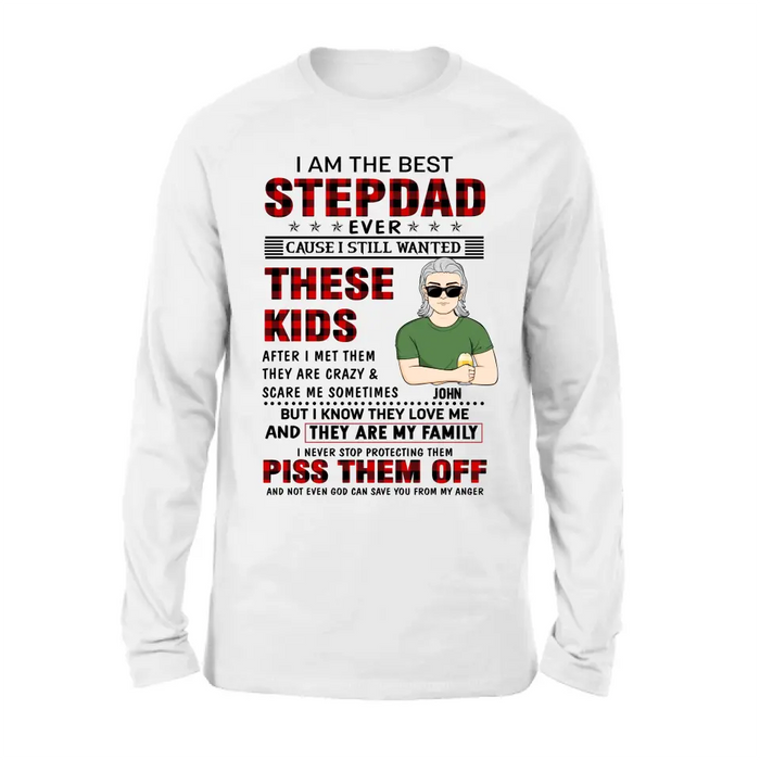 Custom Personalized Step Dad Shirt/Hoodie - Gift Idea For Step Dad/ Father's Day - I Am The Best Step Dad Ever