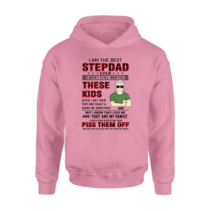 Custom Personalized Step Dad Shirt/Hoodie - Gift Idea For Step Dad/ Father's Day - I Am The Best Step Dad Ever