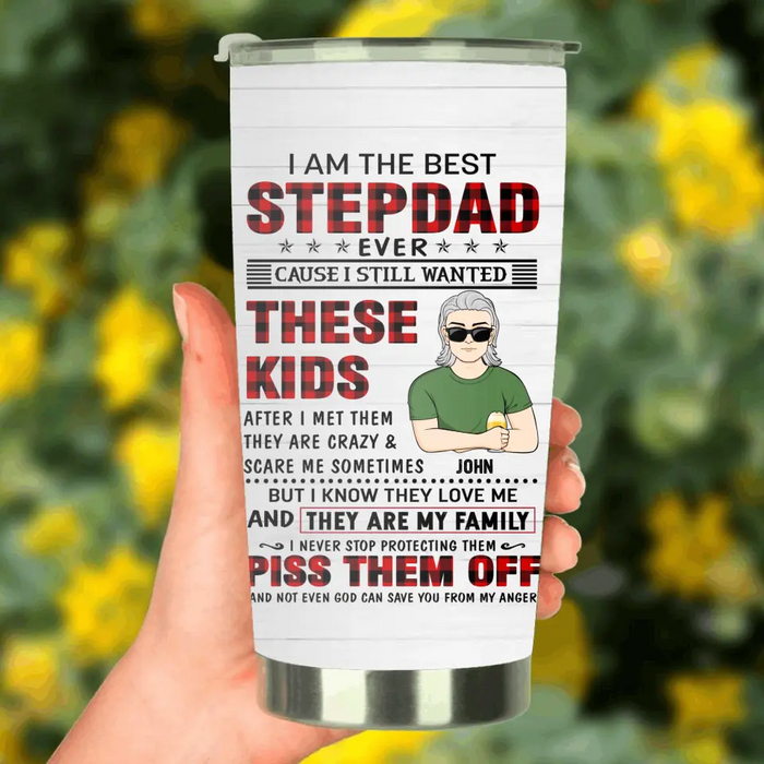Custom Personalized Step Dad Tumbler - Gift Idea For Step Dad/ Father's Day - I Am The Best Step Dad Ever