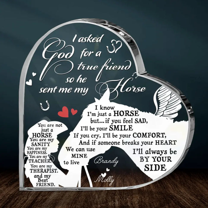 Custom Personalized Memorial Horse Crystal Heart - Gift Idea For Horse Lovers - I Asked God For A True Friend So He Sent Me My Horse