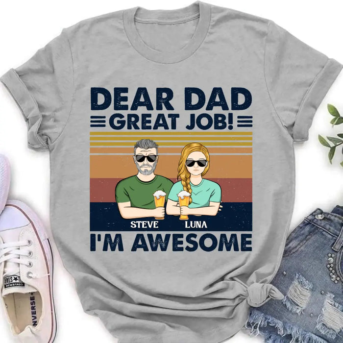 Custom Personalized Dear Dad Shirt - Upto 5 People - Gift Idea For Father's Day - Dear Dad Great Job!