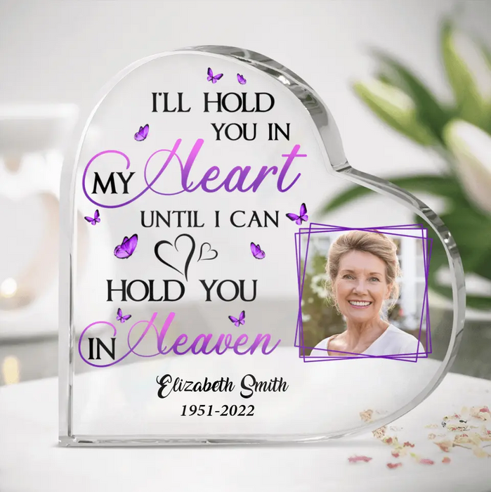 Custom Personalized Memorial Loss Of Family/Friends Photo Crystal Heart - Gift Idea For Mom/Dad/Friends - I'll Hold You In My Heart Until I Can Hold You In Heaven