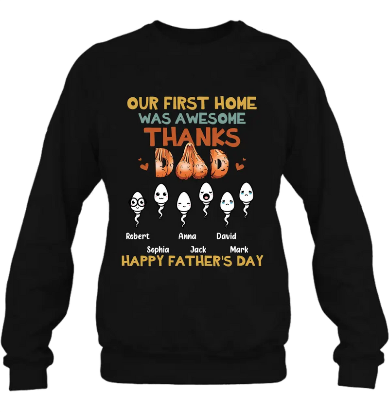 Personalized Sperms Shirt/Hoodie/Sweatshirt/Long sleeve - Gift Idea For Father's Day - Up to 6 Sperms - Our First Home Was Awesome