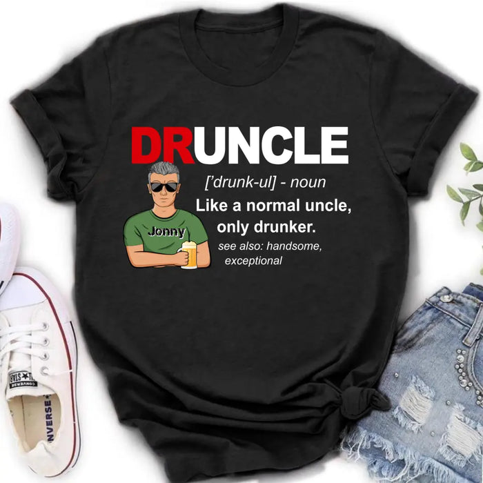 Custom Personalized Uncle Shirt/Hoodie - Father's Day/Birthday Gift Idea for Uncle -  Druncle Like A Normal Uncle Only Drunker