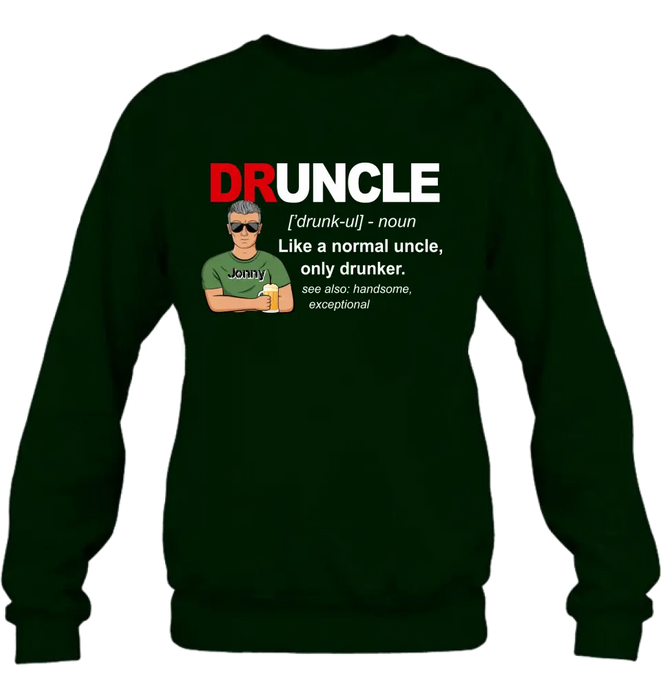 Custom Personalized Uncle Shirt/Hoodie - Father's Day/Birthday Gift Idea for Uncle -  Druncle Like A Normal Uncle Only Drunker