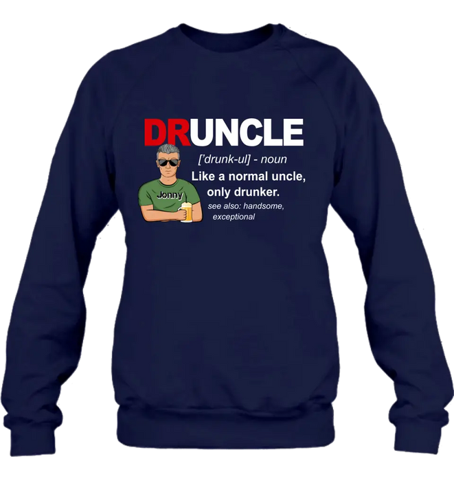 Custom Personalized Uncle Shirt/Hoodie - Father's Day/Birthday Gift Idea for Uncle -  Druncle Like A Normal Uncle Only Drunker