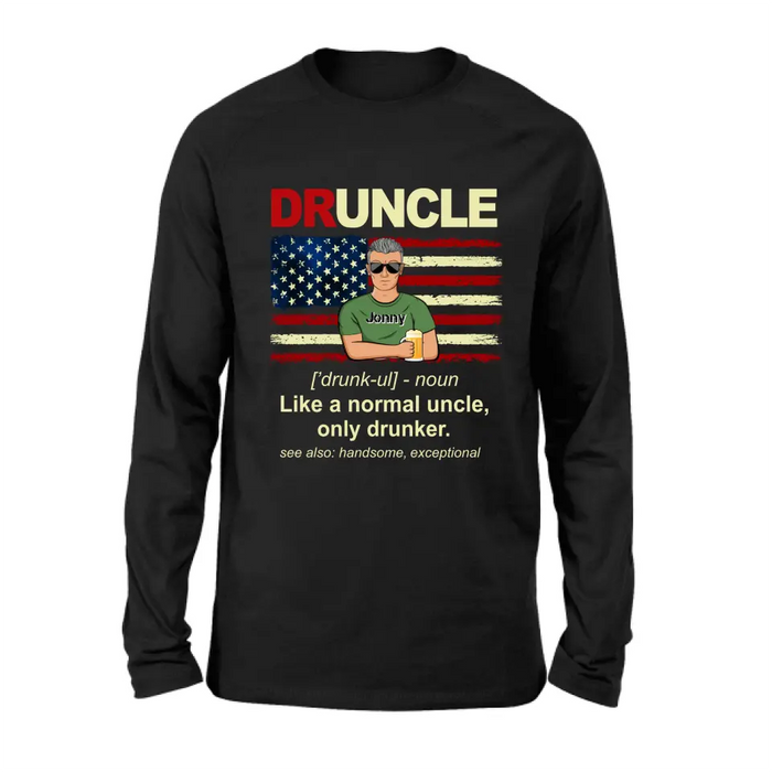 Custom Personalized Uncle Shirt/Hoodie - Father's Day/Birthday Gift Idea for Uncle -  Druncle Like A Normal Uncle Only Drunker