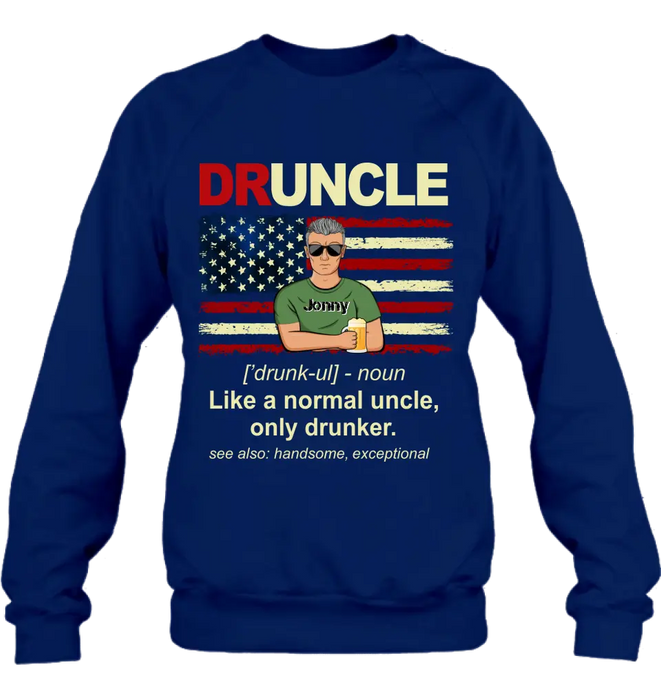 Custom Personalized Uncle Shirt/Hoodie - Father's Day/Birthday Gift Idea for Uncle -  Druncle Like A Normal Uncle Only Drunker