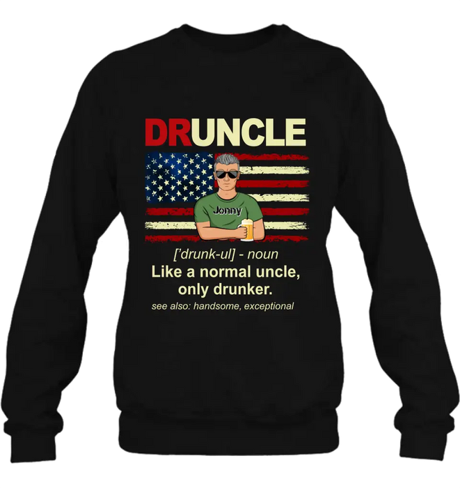 Custom Personalized Uncle Shirt/Hoodie - Father's Day/Birthday Gift Idea for Uncle -  Druncle Like A Normal Uncle Only Drunker