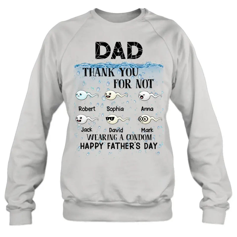 Personalized Sperms Shirt/Hoodie - Gift Idea For Father's Day - Up to 6 Sperms - Thank You For Not Wearing A Condom