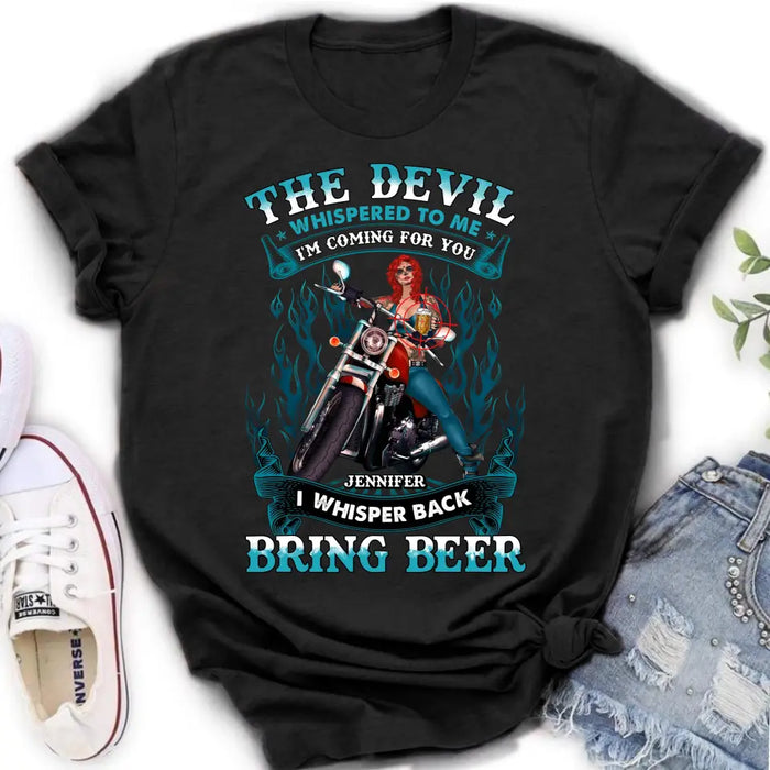 Custom Personalized Biker Shirt/Hoodie - Gift Idea for Biker/Halloween - The Devil Whispered To Me I'm Coming For You I Whisper Back Bring Beer