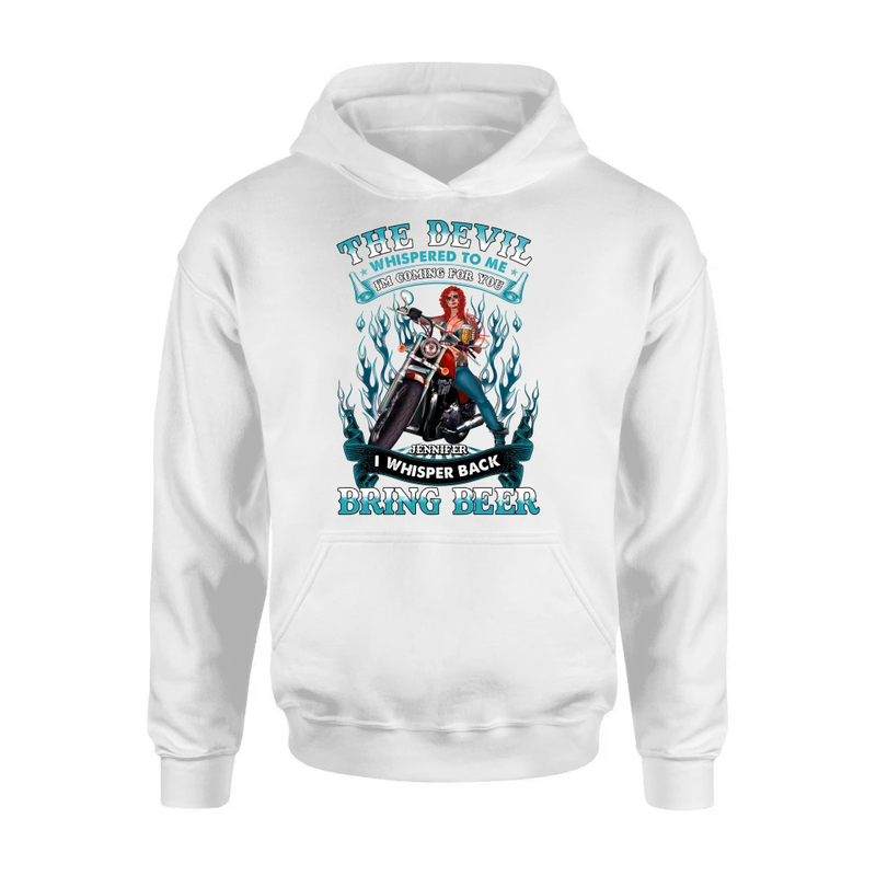 Personalized Biker Shirt/Hoodie - Gift Idea for Biker/Halloween - The Devil Whispered To Me I'm Coming For You I Whisper Back Bring Beer