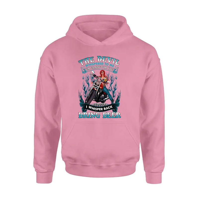 Personalized Biker Shirt/Hoodie - Gift Idea for Biker/Halloween - The Devil Whispered To Me I'm Coming For You I Whisper Back Bring Beer