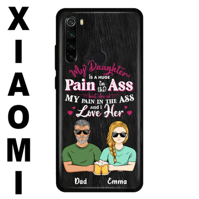 Custom Personalized Dad & Daughter Phone Case - Gift Idea From Dad to Daughter/Gift Idea For Father's Day - My Daughter Is A Huge Pain In The Ass - Cases For Oppo/Xiaomi/Huawei