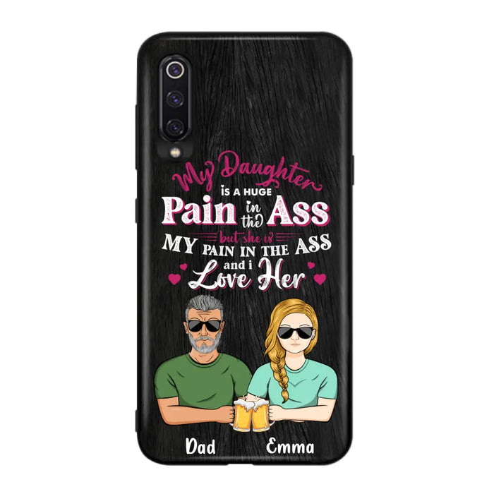 Custom Personalized Dad & Daughter Phone Case - Gift Idea From Dad to Daughter/Gift Idea For Father's Day - My Daughter Is A Huge Pain In The Ass - Cases For Oppo/Xiaomi/Huawei