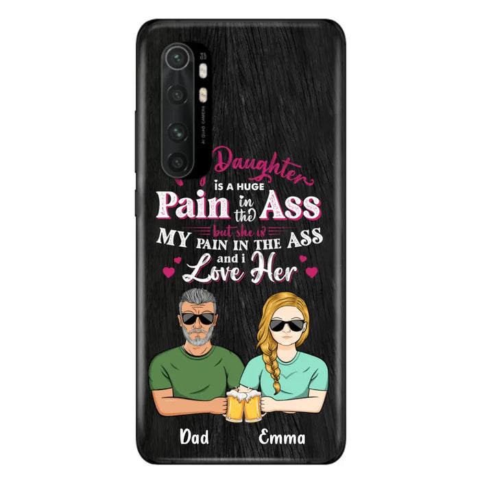 Custom Personalized Dad & Daughter Phone Case - Gift Idea From Dad to Daughter/Gift Idea For Father's Day - My Daughter Is A Huge Pain In The Ass - Cases For Oppo/Xiaomi/Huawei