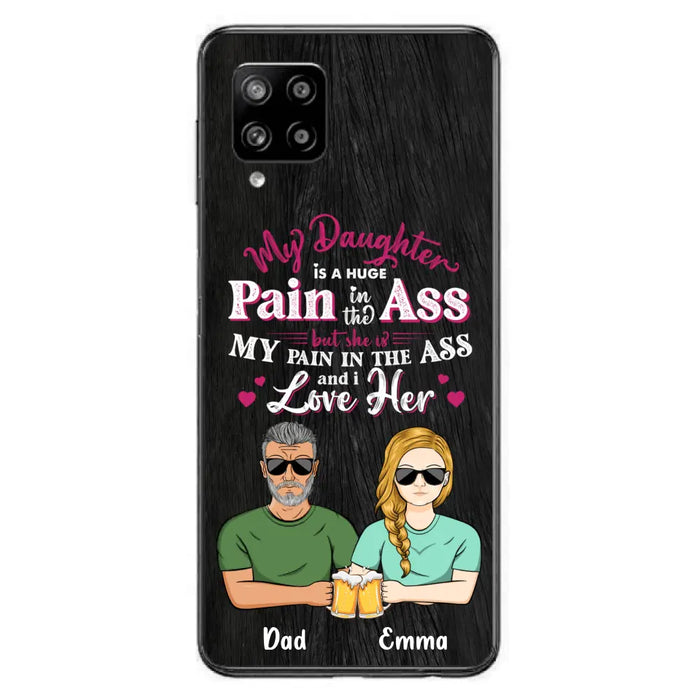 Custom Personalized Dad & Daughter Phone Case - Gift Idea From Dad to Daughter/Gift Idea For Father's Day - My Daughter Is A Huge Pain In The Ass - Cases For iPhone/Samsung