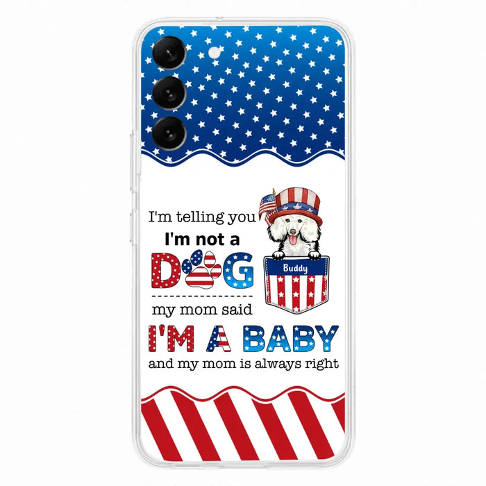 Custom Personalized Pet Phone Case - Independence Day Gift Idea for Dog/Cat Owners - I'm Telling You I'm Not A Dog - Case for iPhone/Samsung