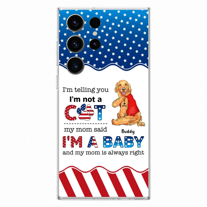 Custom Personalized Pet Phone Case - Independence Day Gift Idea for Dog/Cat Owners - I'm Telling You I'm Not A Dog - Case for iPhone/Samsung