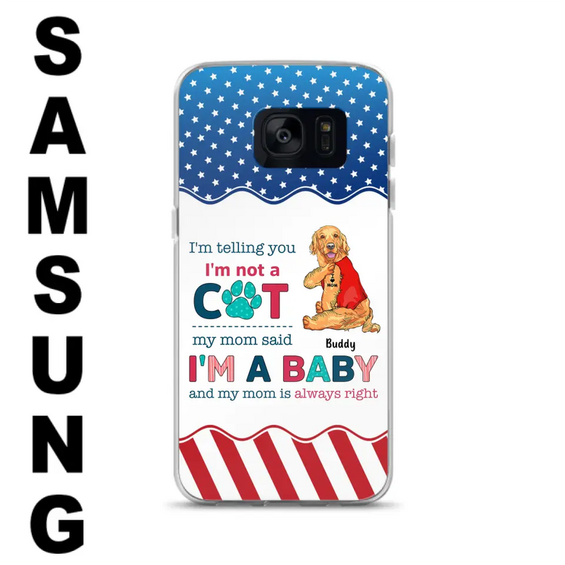 Custom Personalized Pet Phone Case - Gift Idea for Dog/Cat Owners - I'm Telling You I'm Not A Dog - Case for iPhone/Samsung