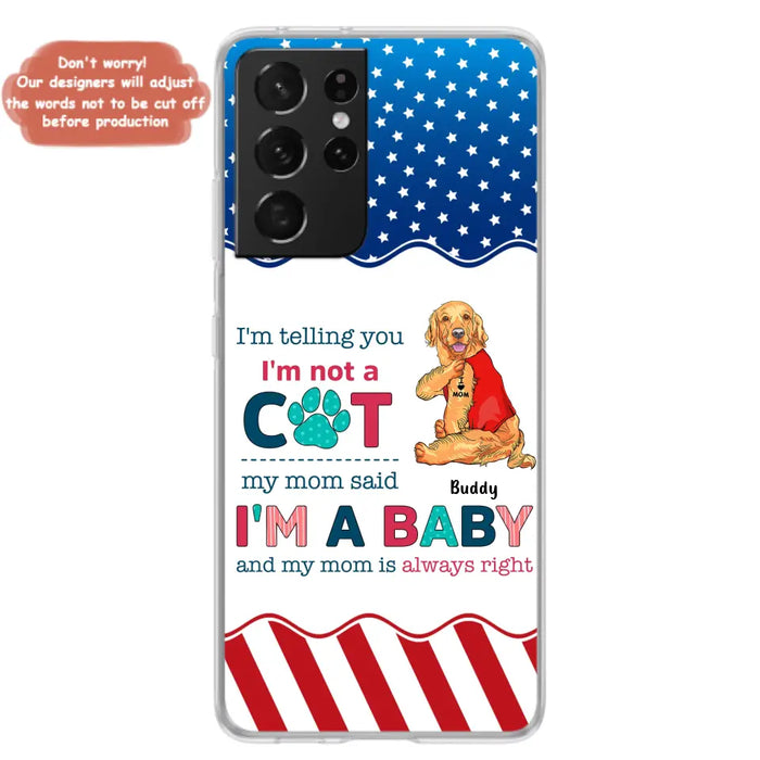 Custom Personalized Pet Phone Case - Gift Idea for Dog/Cat Owners - I'm Telling You I'm Not A Dog - Case for iPhone/Samsung