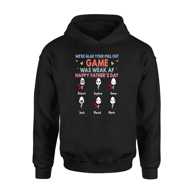 Personalized Sperms Shirt/Hoodie/Sweatshirt/Long sleeve - Gift Idea For Father's Day - Up to 6 Sperms - We're Glad Your Pull Out Game Was Weak Af Happy Father's Day