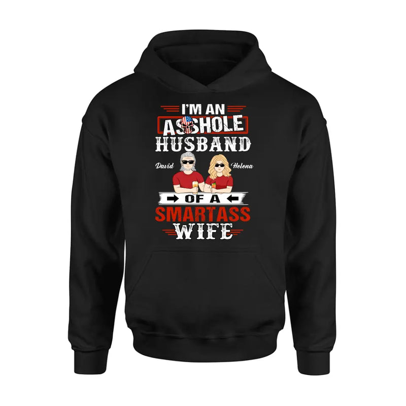 Personalized Husband & Wife Shirt/Hoodie - Gift Idea For Wife/Father's Day/Mother's Day/Couple - I'm An Asshole Husband Of A Smartass Wife