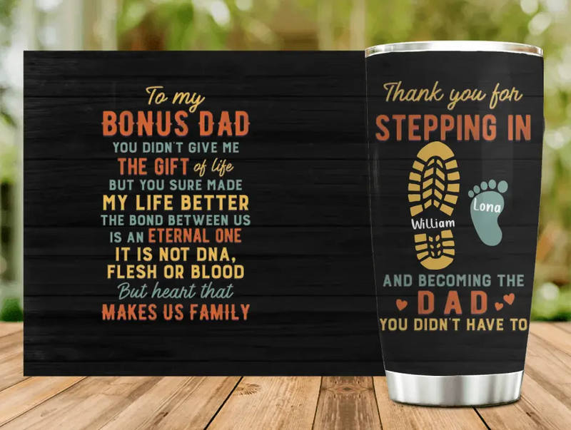 Personalized Bonus Dad Tumbler - Father's Day Gift For Stepdad - Up to 4 Kids - Thank You For Stepping In And Becoming The Dad You Didn't Have To